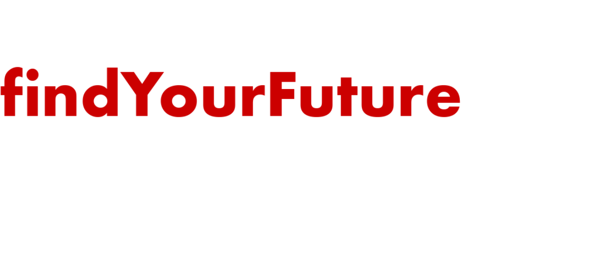 findYourFutureHere();